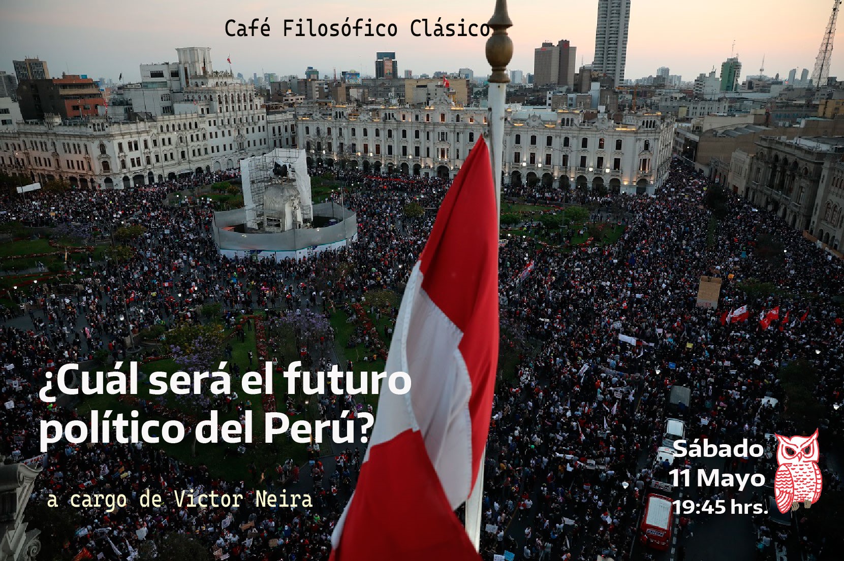 Café 1110, 11 de mayo 2024. Café Filosófico Clásico. ¿Cuál será el futuro político del Perú? a cargo de Víctor Neira