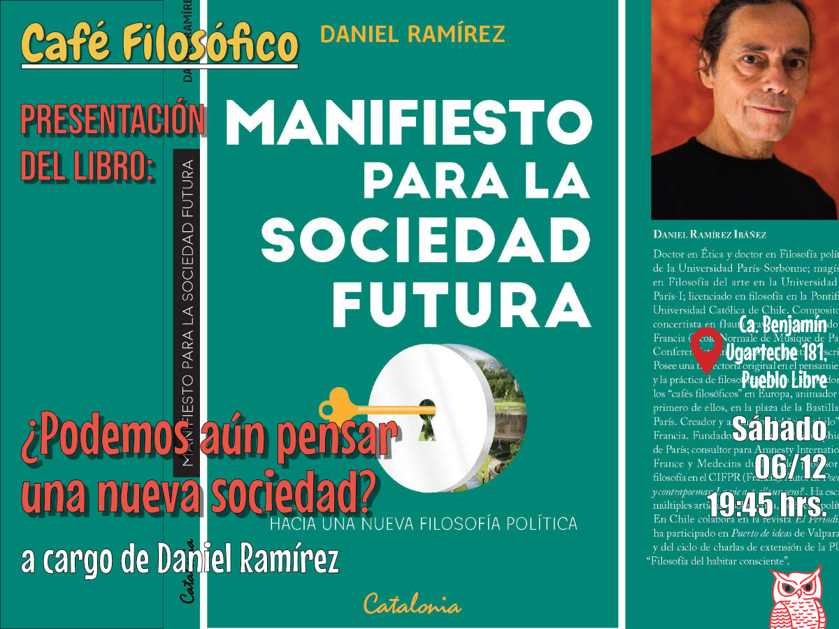 Café 1175- 06 diciembre 2025. Presentación del libro Manifiesto para la sociedad futura ¿Podemos aun pensar una nueva sociedad? a cargo de Daniel Ramírez