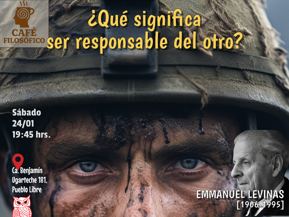 Café 1179, 24 de enero 2026. Café Filosófico-Histórico. Filosofía S. XX: EMMANUEL LEVINAS [1906‑1995]: ¿Qué significa ser responsable del otro?