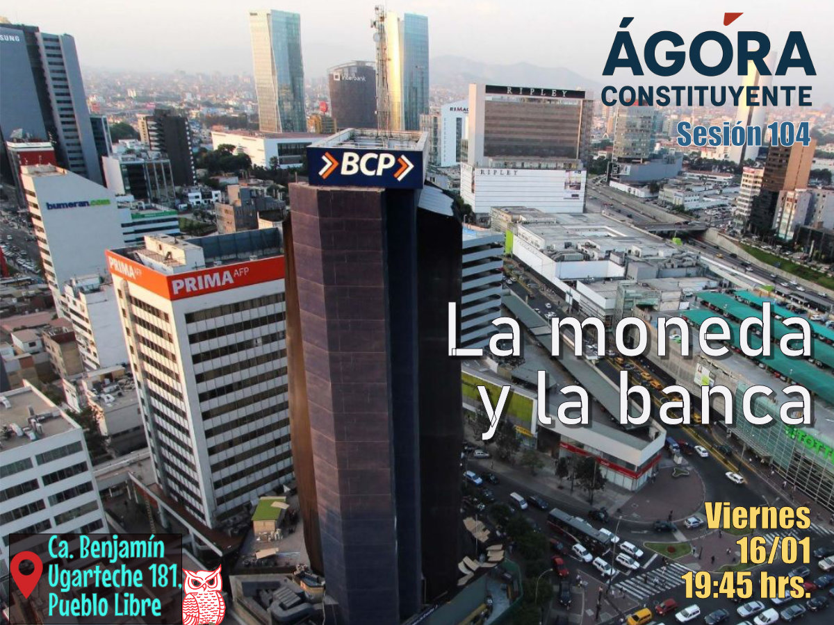 Ágora Constituyente. Sesión 104. VIERNES 16 de enero 2026: La moneda y la banca
